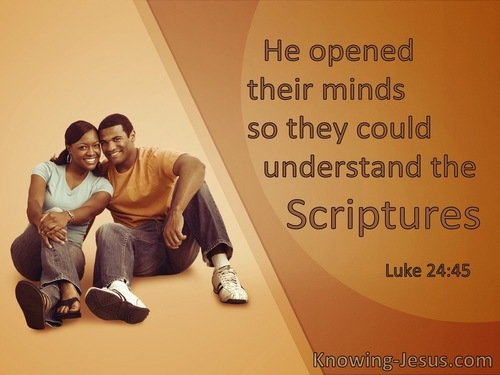 Scripture understanding-Luke 24-45